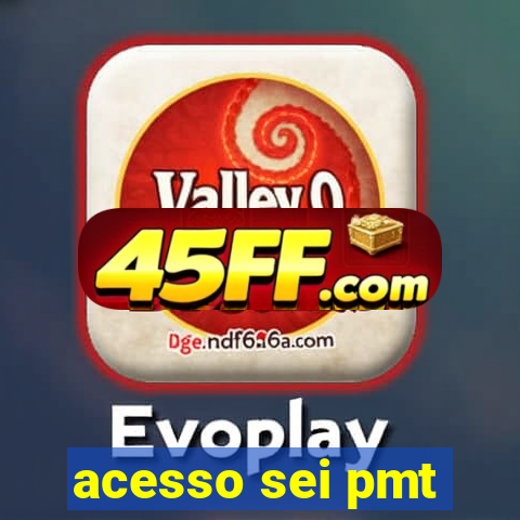 acesso sei pmt